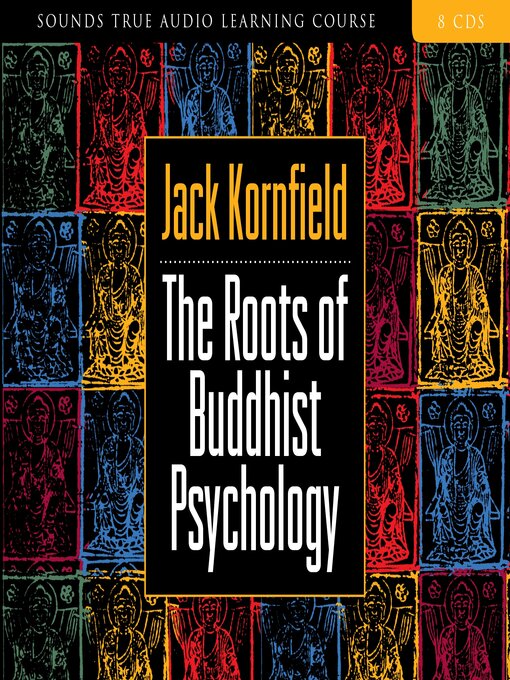 Title details for The Roots of Buddhist Psychology by Jack Kornfield, PhD - Wait list